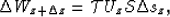 \begin{displaymath}
\Delta W_{z+\Delta z}= \mathcal TU_z\mathcal S\Delta s_z,\end{displaymath}