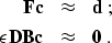 \begin{eqnarray}
 \bold{F c} & \approx & \bold{d}\;; \\  \epsilon \bold{D B c} & \approx & \bold{0}\;. \end{eqnarray}
