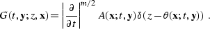 \begin{displaymath}
 G (t,\bold{y};z,\bold{x}) = \left\vert\frac{\partial}{\part...
 ...ld{y})
 \delta \left(z - \theta(\bold{x};t,\bold{y}) \right)\;.\end{displaymath}