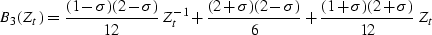 \begin{displaymath}
 B_3(Z_t) = 
 \frac{(1-\sigma)(2-\sigma)}{12}\,Z_t^{-1} + 
 ...
 ...2+\sigma)(2-\sigma)}{6} +
 \frac{(1+\sigma)(2+\sigma)}{12}\,Z_t\end{displaymath}