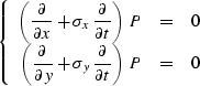 \begin{displaymath}
\left\{\begin{array}
{rcl}\displaystyle
\left(\frac{\partial...
 ...\frac{\partial}{\partial t}\right)\,P
& = & 0\end{array}\right.\end{displaymath}