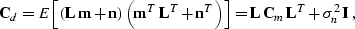 \begin{displaymath}
 \bold{C}_{d} = E\left[\left(\bold{L}\,\bold{m} + \bold{n}\r...
 ...=
 \bold{L}\,\bold{C}_{m}\,\bold{L}^T + \sigma_n^2\,\bold{I}\;,\end{displaymath}