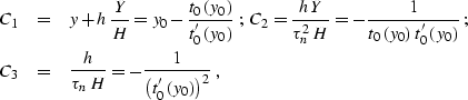 \begin{eqnarray}
C_1 & = & y+h\,{Y \over H}=y_0-{t_0\left(y_0\right) \over
t_0'\...
 ...er {\tau_n\,H}}=
-{1 \over \left(t_0'\left(y_0\right)\right)^2}\;,\end{eqnarray}