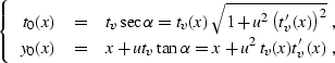 \begin{displaymath}
\left\{
\begin{array}
{rcl}
t_0(x) & = & \displaystyle{t_v \...
 ...x+u t_v\tan{\alpha} =x+u^2\,t_v(x)t_v'(x)}\;,\end{array}\right.\end{displaymath}