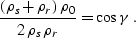 \begin{displaymath}
{{(\rho_s + \rho_r)\,\rho_0} \over {2\,\rho_s\,\rho_r}} = 
\cos{\gamma}\;.\end{displaymath}