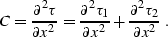 \begin{displaymath}
C={\partial^2 \tau \over \partial x^2}=
{\partial^2 \tau_1 \over \partial x^2}+
{\partial^2 \tau_2 \over \partial x^2}\;.\end{displaymath}