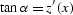 $\tan{\alpha}=z'(x)$