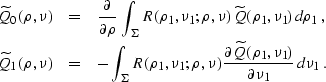 \begin{eqnarray}
\widetilde{Q}_0(\rho,\nu) & = &
{\partial \over {\partial \rho}...
 ...l \widetilde{Q}(\rho_1,\nu_1) \over {\partial \nu_1}}
\,d \nu_1\;.\end{eqnarray}