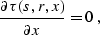 \begin{displaymath}
{\partial \tau(s,r,x) \over \partial x} = 0\;,\end{displaymath}