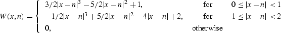 \begin{displaymath}
 W (x, n) = \left\{\begin{array}
{lcr}
3/2 \vert x-n\vert^3 ...
 ...\vert x-n\vert < 2 \\ 0, & \mbox{otherwise} &\end{array}\right.\end{displaymath}