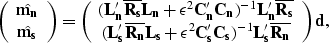 \begin{displaymath}
\left( \begin{array}
{c}
\hat{{\bf m_n}} \\ \hat{{\bf m_s...
...'C_s})^{-1}
{\bf L_s'\overline{R_n}}\end{array}\right){\bf d},\end{displaymath}