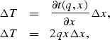 \begin{eqnarray}
\Delta T &=& \frac{\partial t(q,x)}{\partial x} \Delta x, \\ \Delta T &=& 2qx \Delta x,\end{eqnarray}