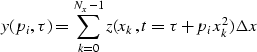 \begin{displaymath}
y(p_i,\tau)=\sum_{k=0}^{N_x-1} z(x_k,t=\tau+p_ix_k^2)\Delta x\end{displaymath}