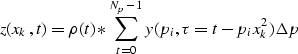 \begin{displaymath}
z(x_k,t)=\rho (t)\ast \sum_{t=0}^{N_p-1} y(p_i,\tau=t-p_ix_k^2)\Delta p\end{displaymath}