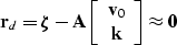 \begin{displaymath}
\bold r_d = 
 {\boldsymbol \zeta} - \bold A 
 \left[\begin{array}
{c}
 \bold v_0 \\  \bold k
 \end{array}\right] \approx \bf 0\end{displaymath}