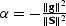$\alpha=-\frac{\parallel \bold g\parallel^2 }{\parallel \S \parallel^2} \quad$