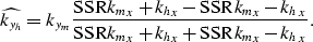 \begin{displaymath}
\widehat{k_{y_h}}= k_{y_m}\frac
{{\rm SSR}{{k_m}_x+{k_h}_x} ...
...} }
{{\rm SSR}{{k_m}_x+{k_h}_x} + {\rm SSR}{{k_m}_x-{k_h}_x} }.\end{displaymath}