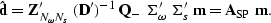 \begin{displaymath}
\hat{\bf d} =
{\bf Z}'_{N_\omega N_s} \;
({\bf D}')^{-1} \;...
...;
{\bf \Sigma}_{s}' \;
{\bf m} = {\bf A}_{\rm SP} \; {\bf m}.\end{displaymath}