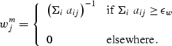 \begin{displaymath}
w_{j}^{m} = 
\left\{
\begin{array}
{ll}
\left(\Sigma_{i} \; ...
 ...eq \epsilon_w \\ &\\ 0 & {\rm elsewhere}. \\ \end{array}\right.\end{displaymath}