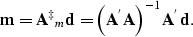 \begin{displaymath}
{\bf m}= {\bf A^{\ddagger}}_m {\bf d}= \left({\bf A^{'}}{\bf A}\right)^{-1} {\bf A^{'}}{\bf d}.\end{displaymath}