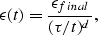 \begin{displaymath}
\epsilon(t) = \frac{\epsilon_{final}}{(\tau/t)^d},\end{displaymath}