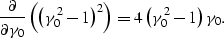 \begin{displaymath}
\frac{\partial}{\partial \gamma_0} \left ( \left (\gamma_0^2 -1 \right)^2 \right ) = 4 \left (\gamma_0^2 -1 \right) \gamma_0.\end{displaymath}