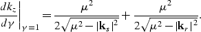 \begin{displaymath}
\left. \frac{d \k_z}{d \gamma} \right\vert _{\gamma=1}
= \f...
...rac{\mu^2}{2\sqrt{\mu^2 -\left\vert {\bf \k}_r \right\vert^2}}.\end{displaymath}