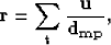 \begin{displaymath}
\bf r=\sum_{t}\frac{ u}{ d_{mp}},\end{displaymath}