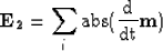 \begin{displaymath}
{\bold E}\bold{_2}= \sum_i \rm abs( \frac{\rm d}{\rm dt}\rm{\bold m}\rm) 
 \end{displaymath}