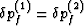 $\delta p_f^{(1)} = \delta
p_f^{(2)}$