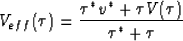 \begin{displaymath}
V_{eff}(\tau) = \frac{ \tau^{*} v^{*} + \tau V(\tau) }{ \tau^{*} + \tau }\end{displaymath}
