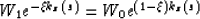 \begin{displaymath}
W_1e^{ -\xi k_z\left(s \right)} = 
W_0e^{\left(1-\xi\right)k_z\left(s \right)} \end{displaymath}