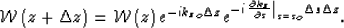 \begin{displaymath}
\mathcal W\left({z+\Delta z} \right)= \mathcal W\left(z \rig...
 ...partial k_z}{\partial s} \right\vert _{s=s_o}\Delta s\Delta z}.\end{displaymath}