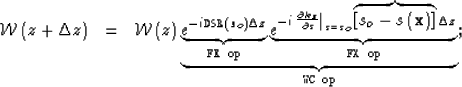 \begin{eqnarray}
\mathcal W\left({z+\Delta z} \right)&=& \mathcal W\left(z \righ...
 ...}^{\texttt{SL op}} \Delta z}}_{\texttt{FX op}}
}_{\texttt{WC op}};\end{eqnarray}