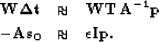 \begin{eqnarray}
\bf W \bf \Delta t&\approx&\bf W \bf T_{} \bf A^{-1}\bf p
\nonumber \ - \bf A{\bf s_0} &\approx&\epsilon \bf I\bf p.\end{eqnarray}