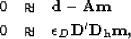 \begin{eqnarray}
0 & \approx & {\bold {d - Am}} \nonumber \
0 & \approx & \epsilon_D {\bold D}'{\bold {D_h m}},
\end{eqnarray}