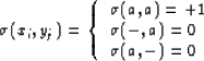 \begin{displaymath}
\sigma (x_i,y_j) = \left\{ \begin{array}
{llll}
\sigma(a,a)...
...&\ \sigma(-,a) = 0
&\ \sigma(a,-) = 0
&\end{array} \right .\end{displaymath}