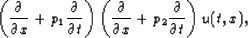 \begin{displaymath}
\left( \frac{\partial}{\partial x} + p_1 \frac{\partial}{\pa...
...}{\partial x} + p_2 \frac{\partial}{\partial t} \right) u(t,x),\end{displaymath}