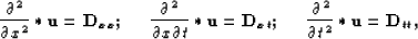 \begin{displaymath}
\frac{\partial^2}{\partial x^2}*\bold u = \bold D_{xx} ; \hs...
....2in}
\frac{\partial^2}{\partial t^2}*\bold u = \bold D_{tt}
,\end{displaymath}