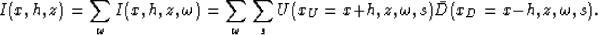 \begin{displaymath}
I(x,h,z)=\sum_{\omega}I(x,h,z,\omega)=\sum_{\omega}\sum_s U(x_U=x+h,z,\omega,s)\bar{D}(x_D=x-h,z,\omega,s).\end{displaymath}