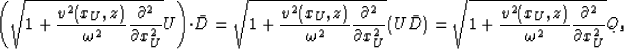 \begin{displaymath}
\left(\sqrt{1+\frac{v^2(x_U,z)}{\omega^2}\frac{\partial^2}{\...
...frac{v^2(x_U,z)}{\omega^2}\frac{\partial^2}{\partial x_U^2}}Q_s\end{displaymath}