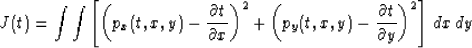 \begin{displaymath}
J(t) = \int \int \left[ \left( p_x(t,x,y)-\frac{\partial t}{...
 ...(t,x,y)-\frac{\partial t}{\partial y}\right)^2 \right] \,dx\,dy\end{displaymath}