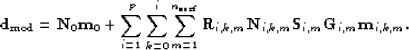 \begin{displaymath}
\bold d_{\rm mod} = \bold N_0 \bold m_0
 + \sum_{i=1}^p \sum...
 ...m} \bold N_{i,k,m} \bold S_{i,m} \bold G_{i,m} \bold m_{i,k,m}.\end{displaymath}