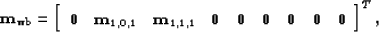 \begin{displaymath}
\bold m_{\rm wb} = \left[ \begin{array}
{ccccccccc} 
 \bold ...
 ... \bold 0 & \bold 0 & \bold 0 & \bold 0 
 \end{array} \right]^T,\end{displaymath}