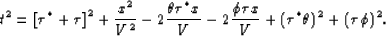 \begin{displaymath}
t^2 = \left[\tau^* + \tau \right]^2 + \frac{x^2}{V^2} 
 - 2\...
 ... - 2\frac{\phi \tau x}{V}
 + (\tau^* \theta)^2 + (\tau \phi)^2.\end{displaymath}