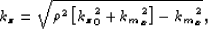 \begin{displaymath}
\kzz= \sqrt{ \rho^2\lb {\kzz}_0^2+{k_m}_x^2\rb-{k_m}_x^2},\end{displaymath}