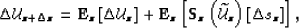 \begin{displaymath}
\Delta \UU\atzz= \Eop_z\lb \Delta \UU\atzo \rb + \Eop_z\lb \Sop_z\lp{\widetilde{\UU}}\atzo\rp \lb{\Delta s}\atzo\rb \rb,\end{displaymath}