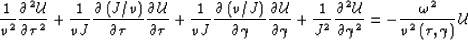 \begin{displaymath}
\frac{1}{v^2} \dtwo{\UU}{\qt} 
 + \frac{1}{v J} \done{\lp J/...
 ... \frac{1}{J^2} \dtwo{\UU}{\qg}
= - \frac{\ww^2}{v^2\oft} \UU \;\end{displaymath}