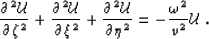 \begin{displaymath}
\dtwo{\UU}{\qz}
 + \dtwo{\UU}{\qx}
 + \dtwo{\UU}{\qy}
 = -\frac{\ww^2}{v^2} \UU \;.\end{displaymath}
