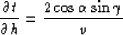 \begin{displaymath}
 \frac{\partial t}{\partial h} = \frac{2 \cos\alpha \sin\gamma }{v}\end{displaymath}